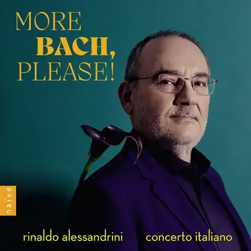 Rinaldo Alessandrini More Bach, Please! – COMPACT DISCS