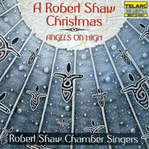 Robert Shaw Angels on High a Robert Shaw Christmas – COMPACT DISCS