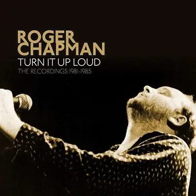 Roger Chapman – Turn It Up Loud -The Recordings 1981-1985 5Cd Remastered And Expanded Edition – Import CD Box set