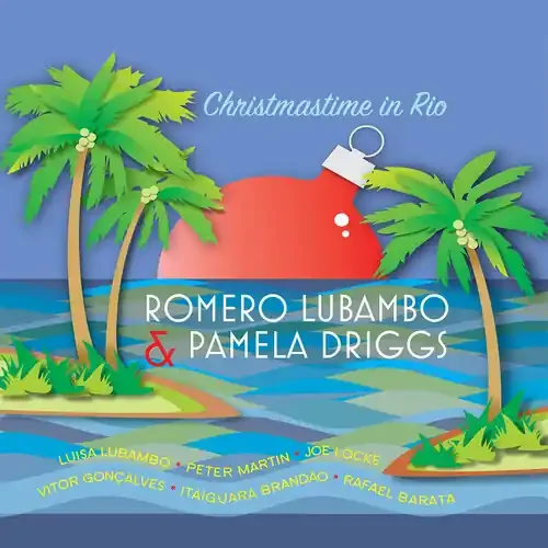Romero Lubambo / Driggs,Pamela – Christmastime In Rio Siren Records