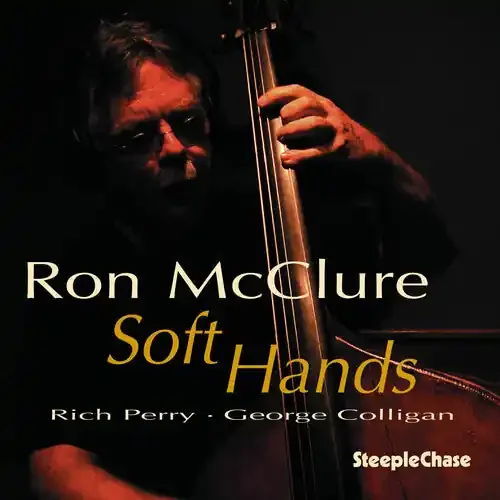 Ron McClure Soft Hands – COMPACT DISCS