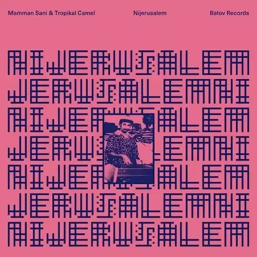 Sani, Mamman / Tropikal Camel Nijerusalem – VINYL LP