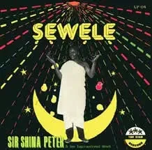 Sir Shina Peters & His International Stars – Sewele – Import CD