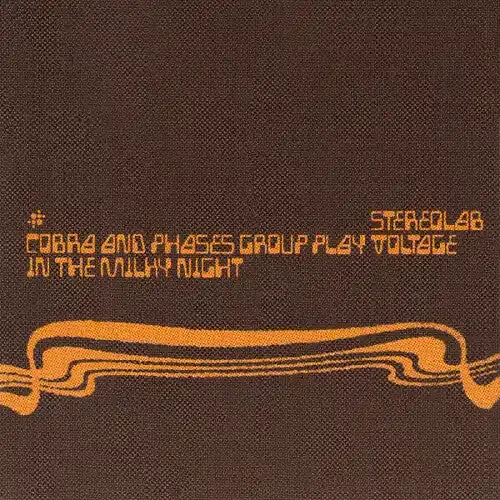Stereolab Cobra And Phases Group Play Voltage In The Milky Night – VINYL LP
