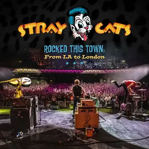 Stray Cats – Rocked This Town From LA To London [2LP] Siren Records