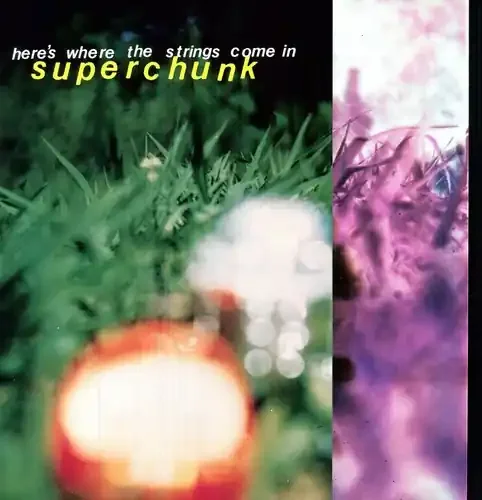 Superchunk – Here‘s Where the Strings Come in Siren Records