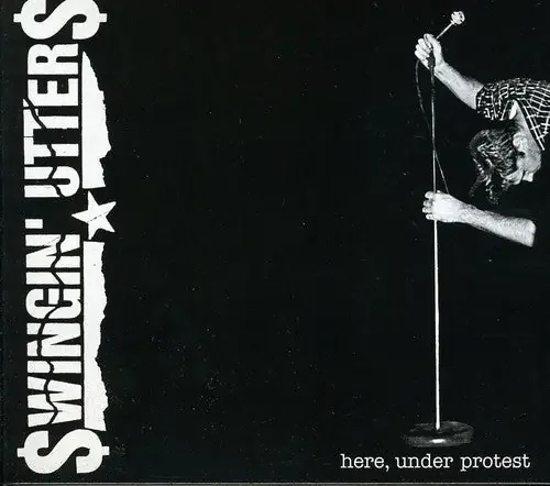 Swingin‘ Utters Here, Under Protest – COMPACT DISCS