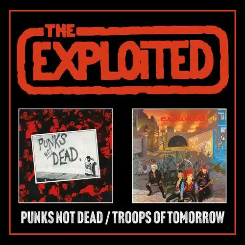 The Exploited Punks Not Dead / Troops Of Tomorrow – Expanded Edition – COMPACT DISCS