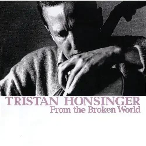 Tristan Honsinger From The Broken World – COMPACT DISCS
