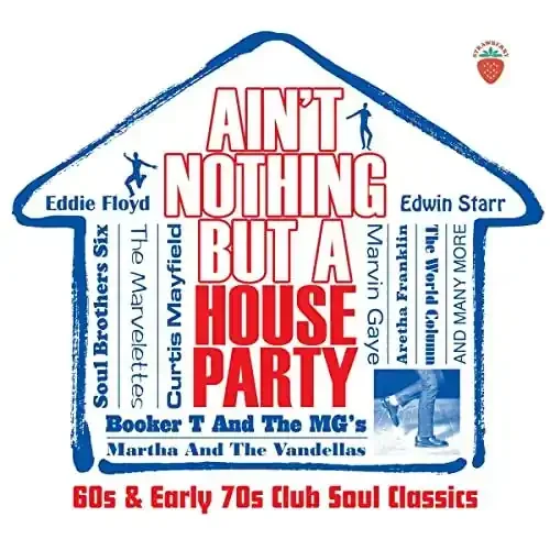 Various Artists – Ain‘t Nothing But A House Party -60s And Early 70s Club Soul Classics – Import CD