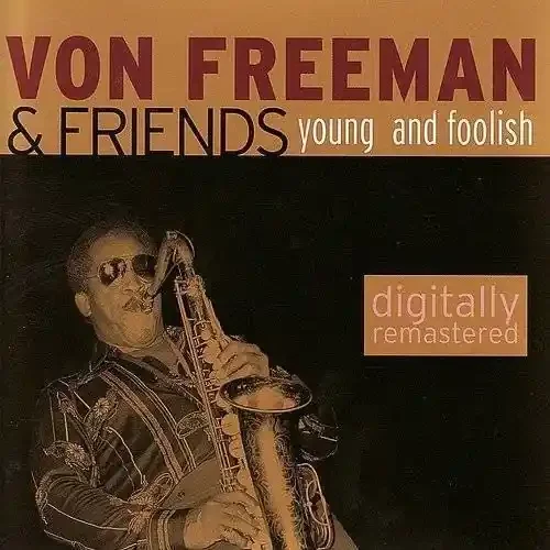 Von Freeman & Friends – Young and Foolish Siren Records