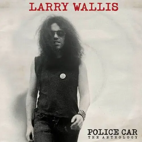 Wallis, Larry Police Car The Anthology – VINYL LP
