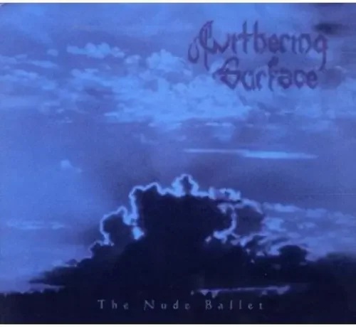 Withering Surface Nude Ballet – COMPACT DISCS