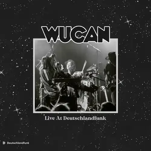 Wucan – Live At Deutschlandfunk Siren Records